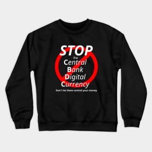 CBDC Don't give them control of your money! Crewneck Sweatshirt